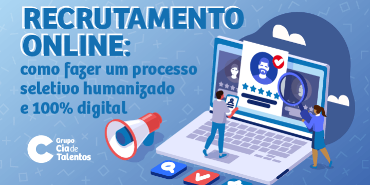 Recrutamento Online: Como Fazer Um Processo Seletivo Humanizado ...